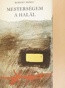 Robert Merle - Mesterségem a halál [antikvár]