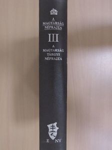 Berze Nagy János - A magyarság néprajza III. [antikvár]