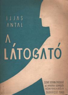 IJJAS ANTAL - A látogató [antikvár]