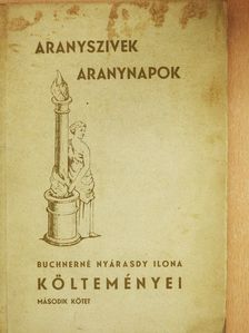 Buchnerné Nyárasdy Ilona - Aranyszivek, aranynapok 2. (dedikált példány) [antikvár]