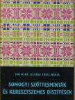 Kocsisné Szirmai Fóris Mária - Somogyi szőttesminták és keresztszemes díszítések [antikvár]