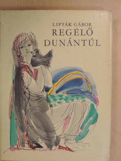 Lipták Gábor - Regélő Dunántúl [antikvár]