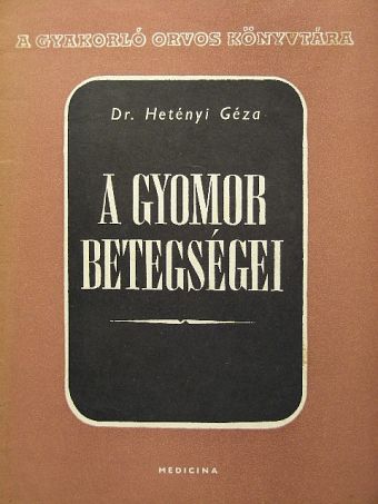 Dr. Hetényi Géza - A gyomor betegségei [antikvár]