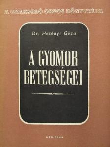 Dr. Hetényi Géza - A gyomor betegségei [antikvár]