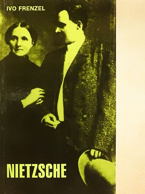 Ivo Frenzel - Friedrich Nietzsche élete és munkássága vallomások és dokumentumok tükrében [antikvár]