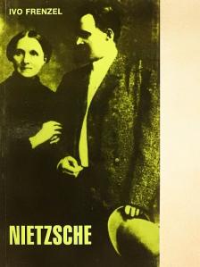 Ivo Frenzel - Friedrich Nietzsche élete és munkássága vallomások és dokumentumok tükrében [antikvár]