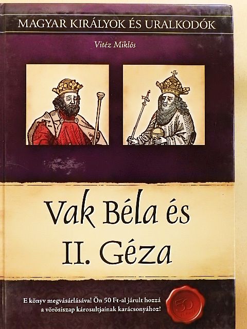 Vitéz Miklós - Vak Béla és II. Géza [antikvár]