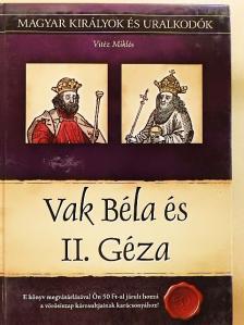 Vitéz Miklós - Vak Béla és II. Géza [antikvár]