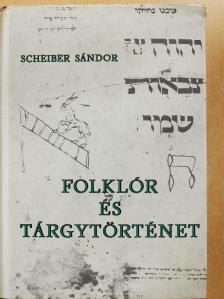 Scheiber Sándor - Folklór és tárgytörténet I. (dedikált példány) [antikvár]