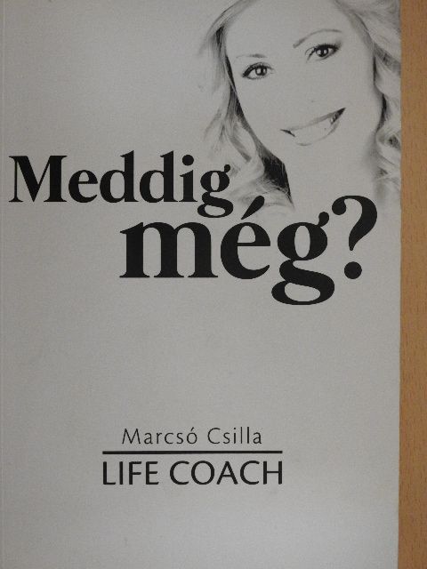 Marcsó Csilla - Meddig még? [antikvár]