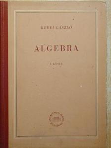 Rédei László - Algebra I.  [antikvár]