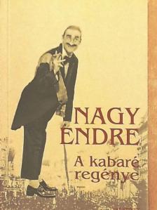 Nagy Endre - A kabaré regénye [antikvár]