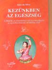 Kim da Silva - Kezünkben az egészség [antikvár]