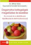 Dr.Bittner N.-Gyurcsáné Kondrát Ilona szerk. - Daganatos betegségek megelőzése és kezelése-Az orvosok és dietetikusok táplálkozási és életmódtanácsai