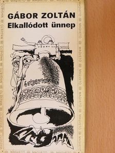 Gábor Zoltán - Elkallódott ünnep [antikvár]