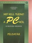 Dr. Kovács Tivadar - Mit kell tudni a PC-ről? [antikvár]