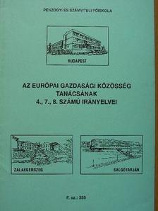 Az európai gazdasági közösség tanácsának 4., 7., 8. számú irányelvei [antikvár]