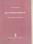 Dr. Ing. Gustav Gerstenberger - Die Pumpspeicherung [antikvár]
