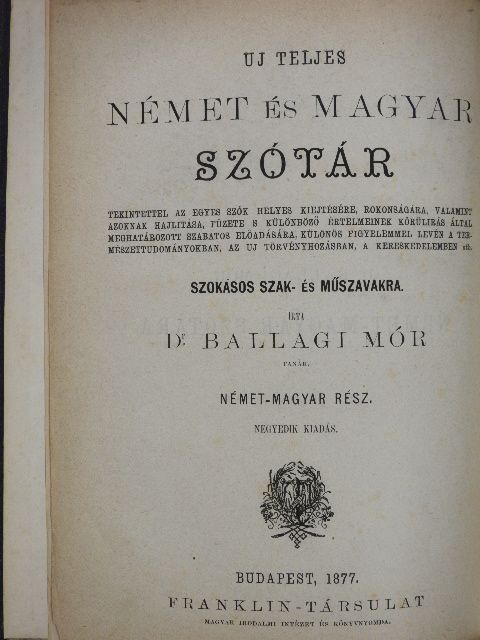 Dr. Ballagi Mór - Uj teljes német és magyar szótár/Német-magyar pót-szótár [antikvár]