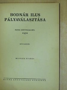 Ego - Bodnár Ilus pályaválasztása [antikvár]
