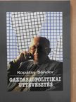 Kopátsy Sándor - Gazdaságpolitikai úttévesztés (dedikált példány) [antikvár]