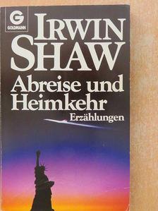 Irwin Shaw - Abreise und Heimkehr [antikvár]