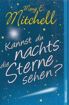 Mary E. Mitchell - Kannst du nachts die Sterne sehen? [antikvár]