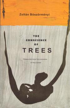 Zoltán Böszörményi - The Conscience of Trees