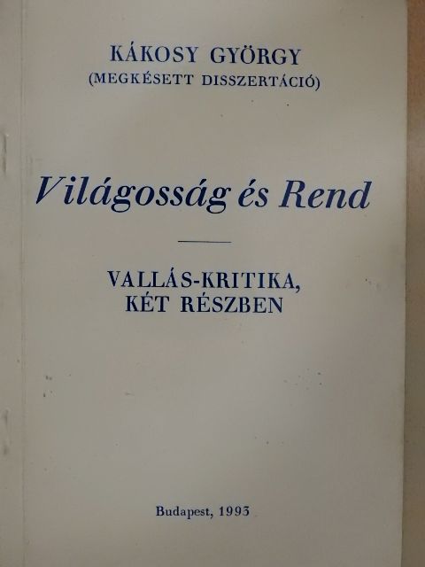 Kákosy György - Világosság és Rend [antikvár]