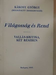 Kákosy György - Világosság és Rend [antikvár]
