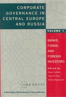 Roman Frydman, Cheryl W. Gray, Andrzej Rapaczynski - Corporate Governance in Central Europe and Russia vol.1 [antikvár]