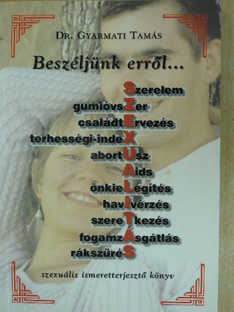 Gyarmati Tamás - Beszéljünk erről... [antikvár]