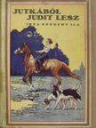 Szegedy Ila - Jutkából Judit lesz [antikvár]