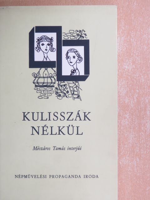 Mészáros Tamás - Kulisszák nélkül [antikvár]