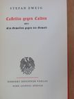 Stefan Zweig - Castellio gegen Calvin [antikvár]