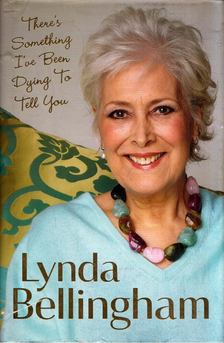 Lynda Bellingham - There's Something I've Been Dying to Tell You [antikvár]