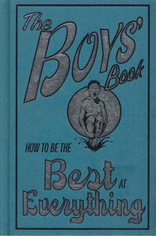 Dominique Enright, Guy Macdonald - The Boys' Book: How to be the Best at Everything [antikvár]