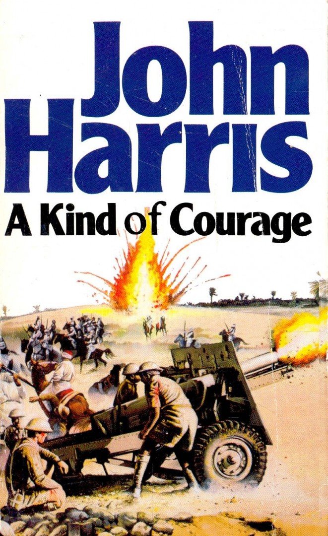 Harris, John - A Kind of Courage [antikvár]