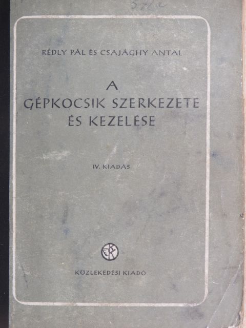 Csajághy Antal - A gépkocsik szerkezete és kezelése [antikvár]