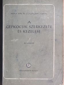Csajághy Antal - A gépkocsik szerkezete és kezelése [antikvár]
