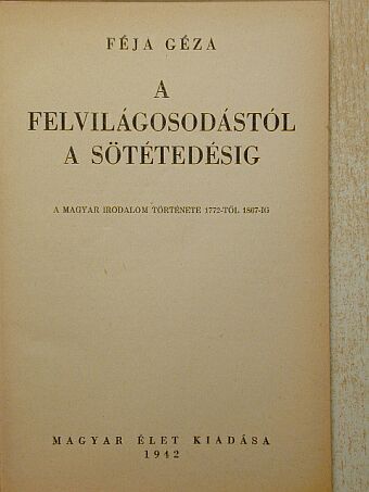Féja Géza - A felvilágosodástól a sötétedésig [antikvár]