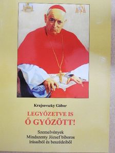 Mindszenty József - Legyőzetve is ő győzött! [antikvár]