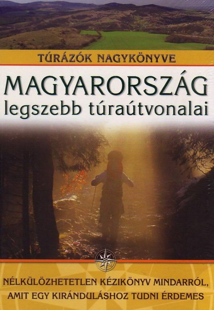 Nagy Balázs - Magyarország legszebb túraútvonalai [antikvár]