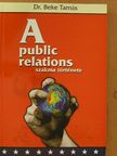 Dr. Beke Tamás - A public relations szakma története [antikvár]