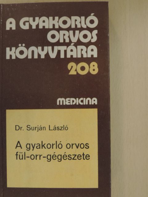 Dr. Selymes Zoltán - A gyakorló orvos fül-orr-gégészete [antikvár]
