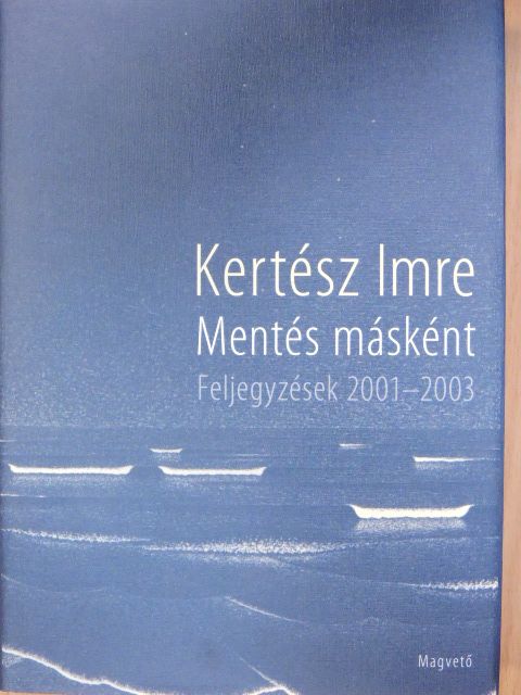 Kertész Imre - Mentés másként [antikvár]