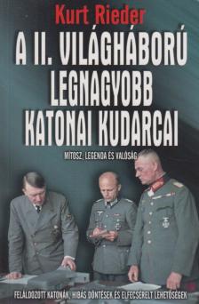 Kurt Rieder - A II. világháború legnagyobb katonai kudarcai [antikvár]