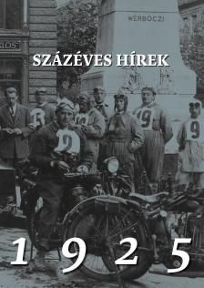 Gábor (szerk.) Soós - Százéves hírek. 1925 [eKönyv: epub, mobi]