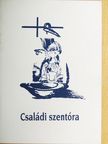Családi szentóra [antikvár]