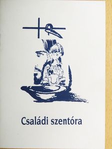 Családi szentóra [antikvár]